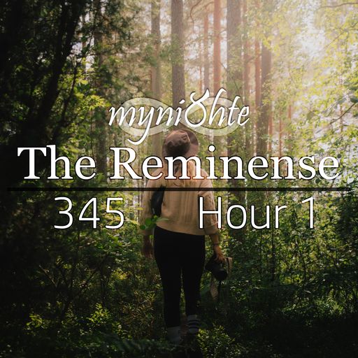 The Reminense 345 - Hour 1