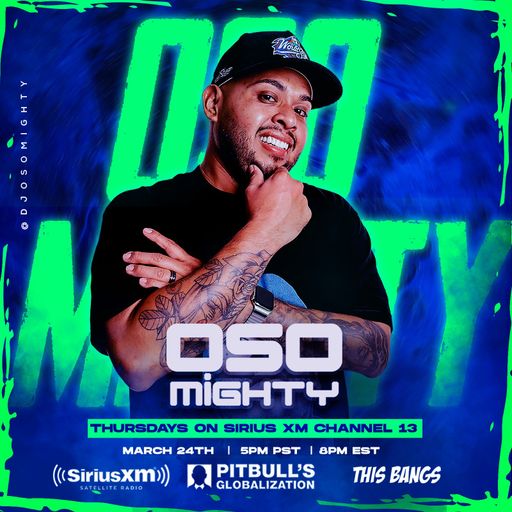 OSO ON PITBULL'S GLOBALIZATION 03.24.2022