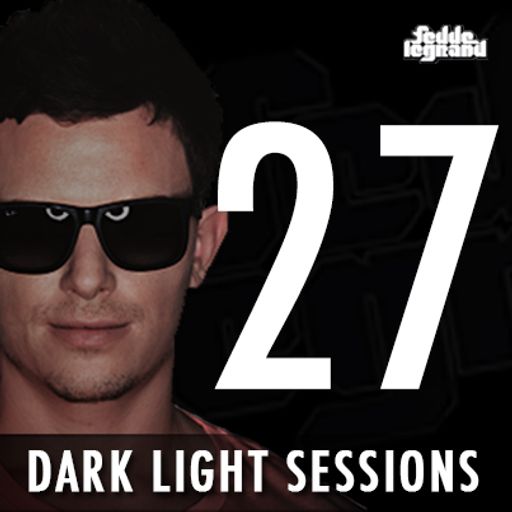 Fedde Le Grand - Dark Light Sessions - Episode 27
