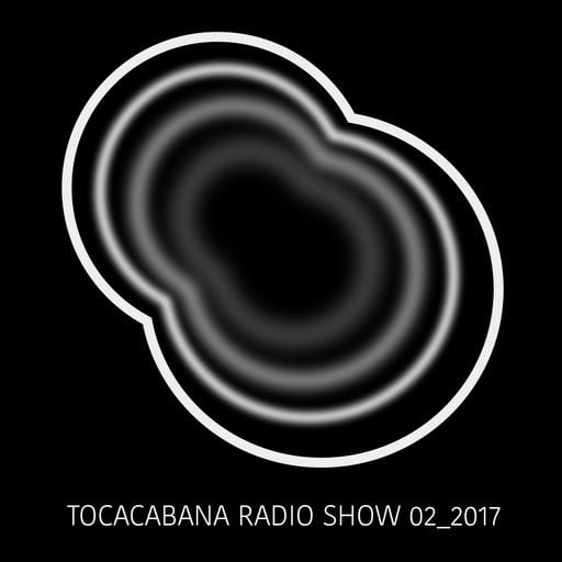 TOCACABANA RADIO SHOW 02_2017