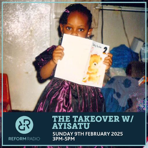 The Takeover w/ Ayisatu 9th February 2025