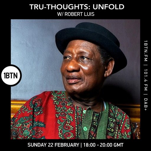 Tru-Thoughts: Unfold w/ Robert Luis - 22.02.26