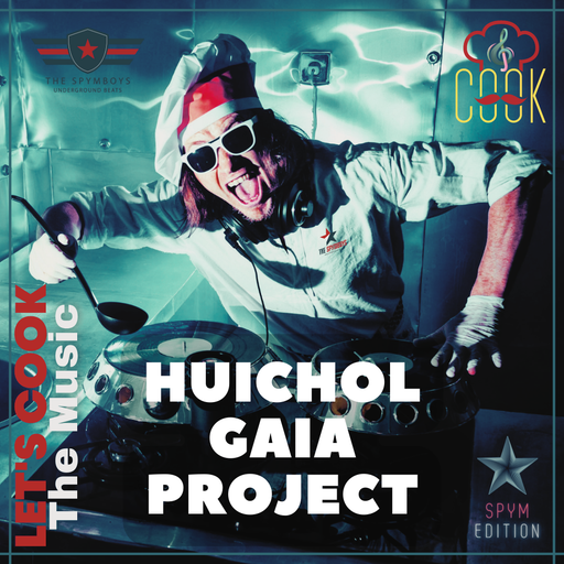 LETS COOK THE MUSIC PRESENTS HUICHOL GAIA PROJECT