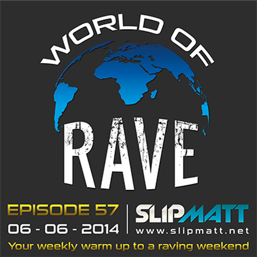 Slipmatt - World Of Rave #57