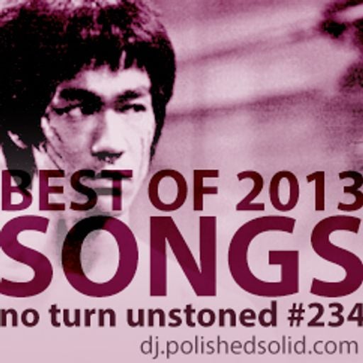 Best SONGS Of 2013 (No Turn Unstoned #234)
