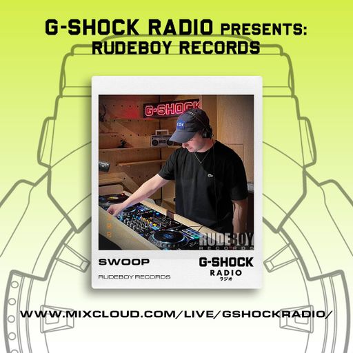 G-Shock Radio - RudeBoy Records - SWOOP - 02/06