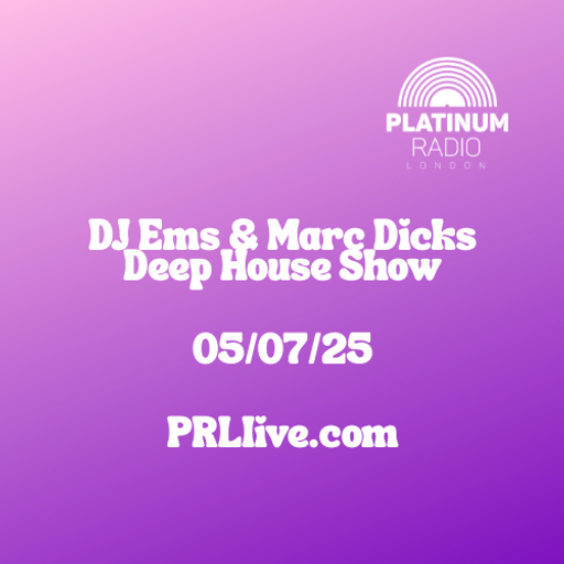 Deep House Pop Up Show with DJ Ems & Marc Dicks on PRLlive.com 05 JUL 2025