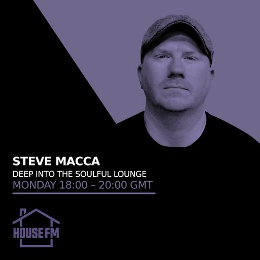 Steve Macca - Deep Into The Soulful Lounge 26 JAN 2026