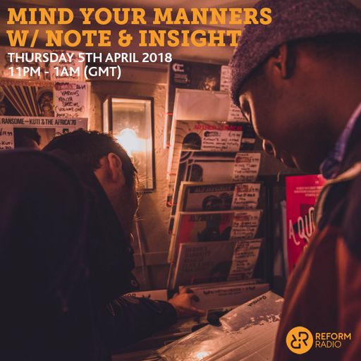 Mind Your Manners w/ Note & Insight 5th April 2018
