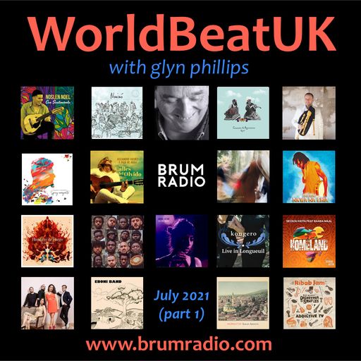 WorldBeatUK with Glyn Phillips - July 2021 (Part 1) (05/07/2021)
