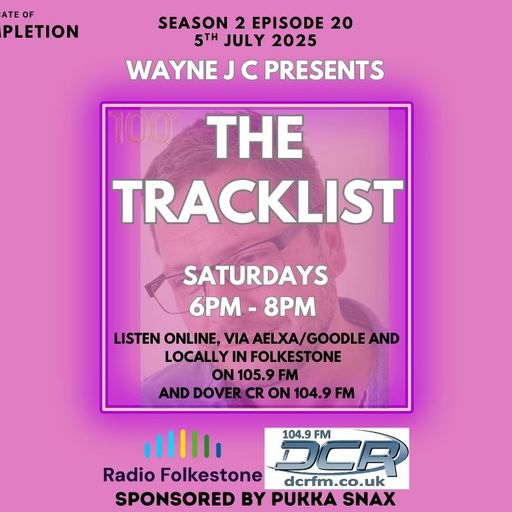 The Tracklist @Radio Folkestone and DCR S2 EP20 End of Series Show