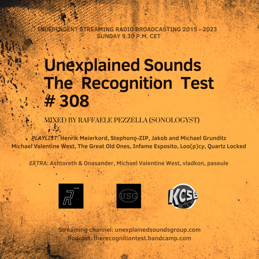 Unexplained Sounds #308 - 9th January 2023