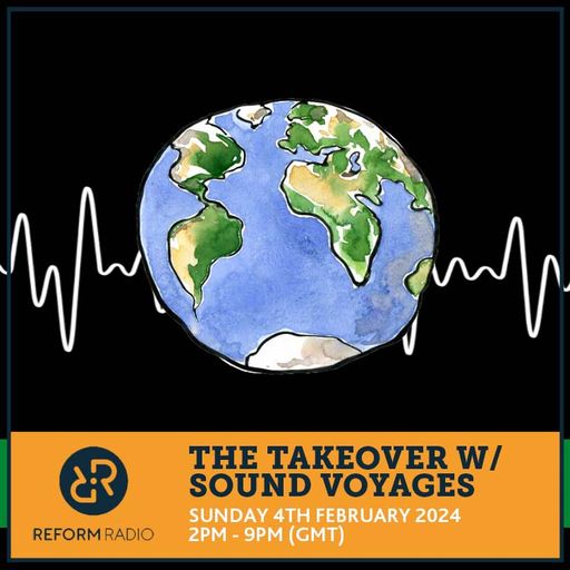 The Takeover w/ Sound Voyages 4th February 2024