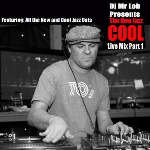 The New Jazz Cool (Live Dj Mix Part 1)