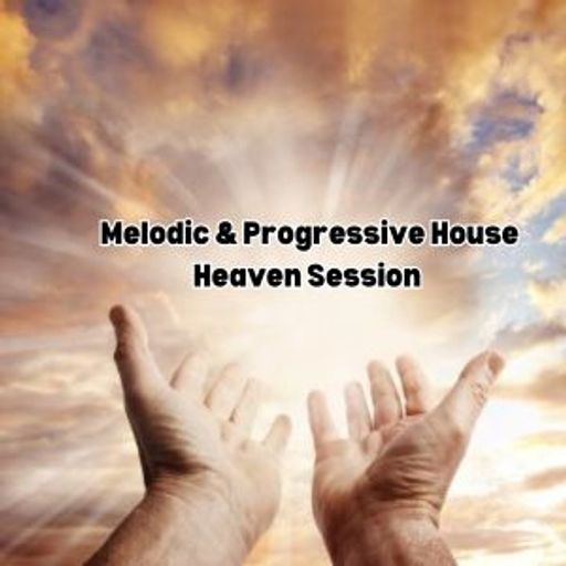 Melodic & Progressive House Heaven Session #039