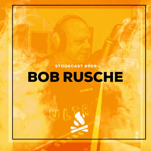 Stookcast #009 - Bob Rusche