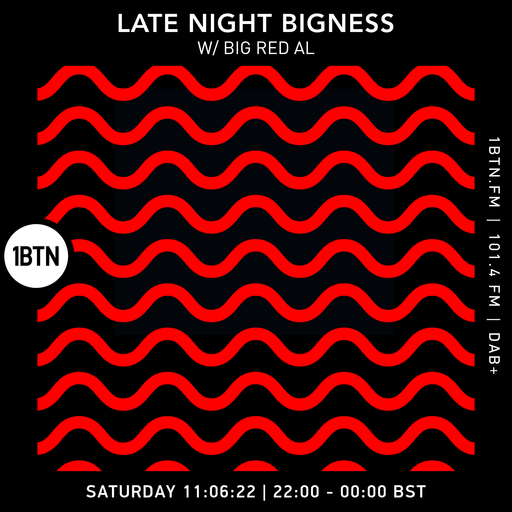 LATE NIGHT BIGNESS with BIG RED AL Episode #52 - 11.06.2022