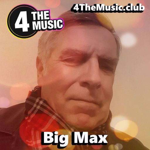 BIG MAX - 4TM Exclusive - BIG MAX MONDAY MIX 07032022 ON 4 THE MUSIC