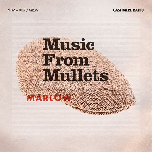 Cashmere Guest Mixes Music from Mullets 009 w/ Frinda di Lanco & Marlow 17.08.2022