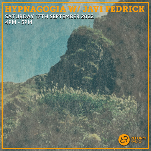 Hypnagogia w/ Javi Fedrick 17th September