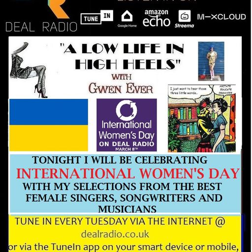 A LOW LIFE IN HIGH HEELS WITH GWEN EVER RADIO SHOW 8TH MAR 2022 IWD EDITION