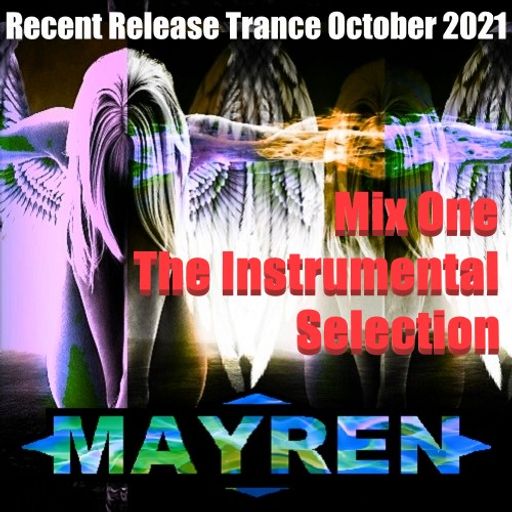 New Trance October 2021 - Mix 1 - The Instrumental Selection - Mixed By MAYREN