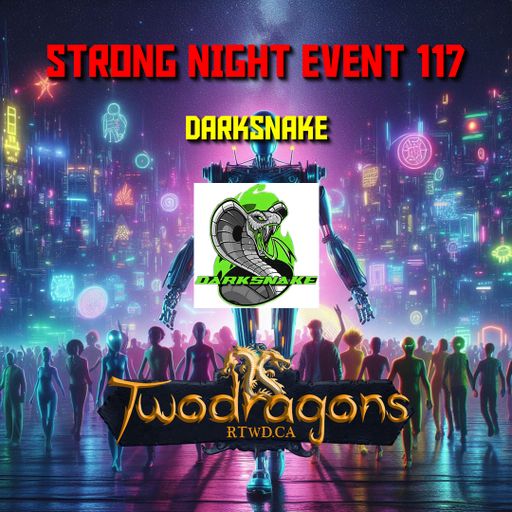 Darksnake Special Techno "Strong Night Event 117" Radio TwoDragons 14.7.2024