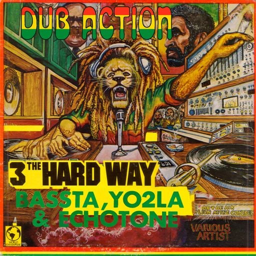 Dub Action 12 Aug 2025 –Bassta, Yo2la & Zonard 3 The Hard Way