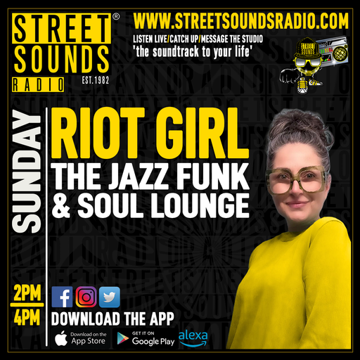 Riot Girl - The Jazz Funk & Soul Lounge - Sunday on Street Sounds Radio 1400-1600 03/11/2024
