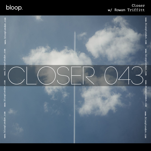 Closer w/ Rowan Triffitt (April 2022)