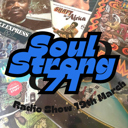 SoulStrong71 on Kane FM Tues 19th March