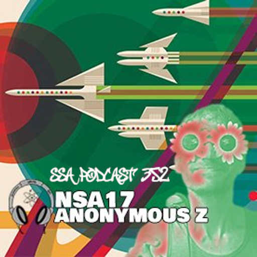 Scientific Sound Radio Podcast 352, Anonymous Z 'Not So Anonymous' Show 17.