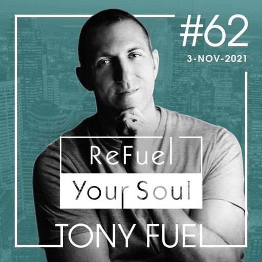Tony Fuel - ReFuel Your Soul (03/11/21)