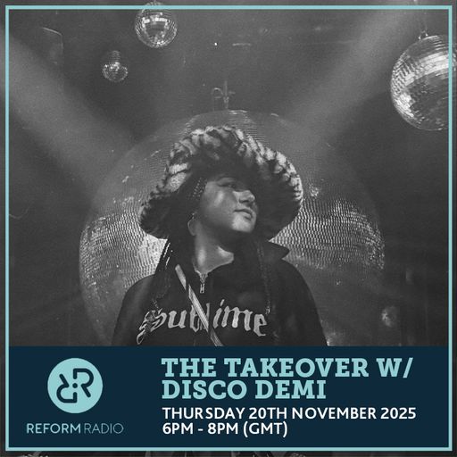 The Takeover w/ DISCO DEMI 20th November 2025