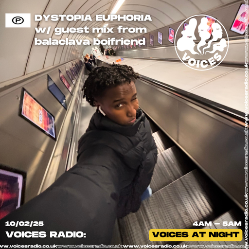 Dystopia Euphoria w/ guest mix from Balaclava Boyfriend - 10/02/25 - Voices Radio