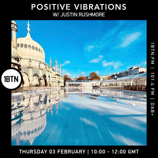Positive Vibrations with Justin Rushmore - 03.02.2022