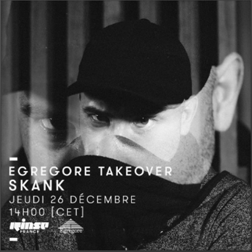 Egregore Takeover : Skank on Rinse France