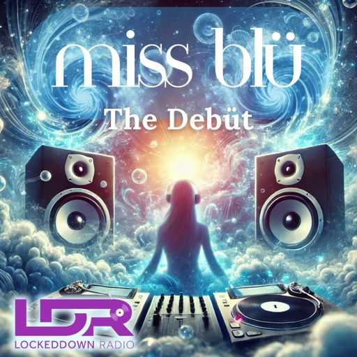 MISS BLÜ LIVE ON  LOCKED DOWN RADIO!!!  The Blü Debüt