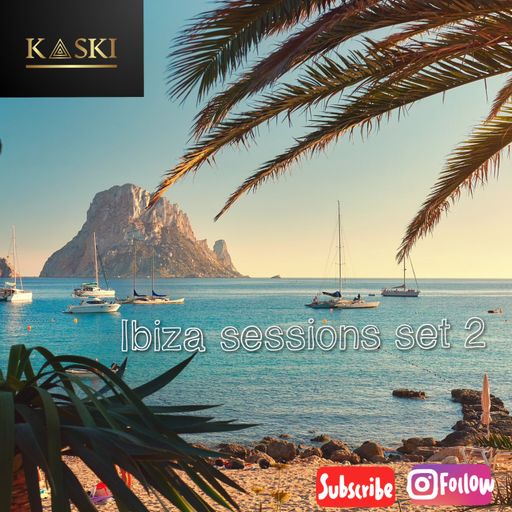 kaski ibiza sessions set 2