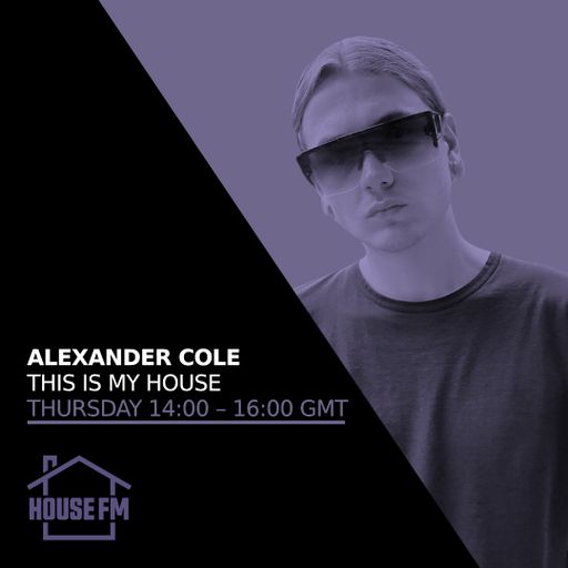 Hugo Alexander Cole - This is My House 12 JUN 2025