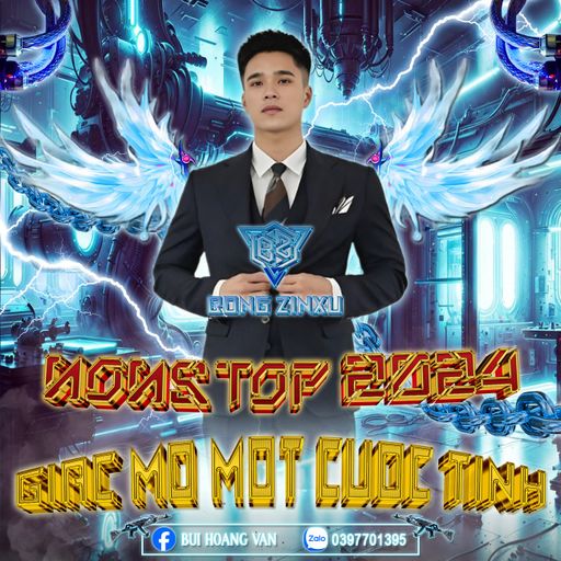 NONSTOP 2024 - GIẤC MƠ MỘT CUỘC TÌNH - DJ BỐNG ZINXU MIX