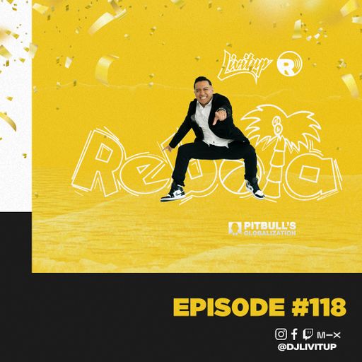DJ Livitup REBOTA EP. 118 on Pitbull's Globalization Sirius XM