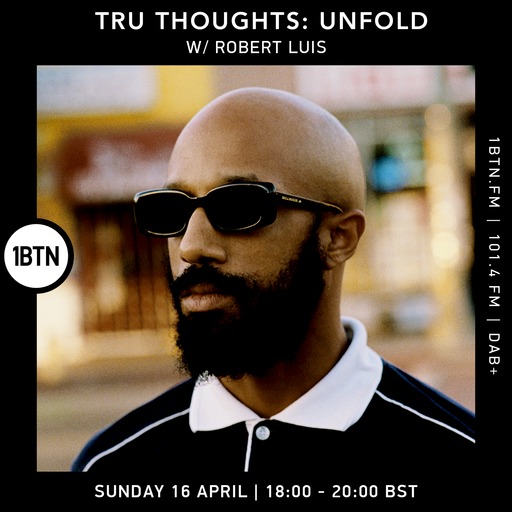 Tru-Thoughts: Unfold with Robert Luis - 16.04.2023