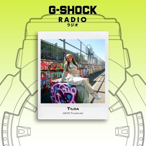 G-SHOCK Radio Presents - AKIN takeover - Tilda - 20/12