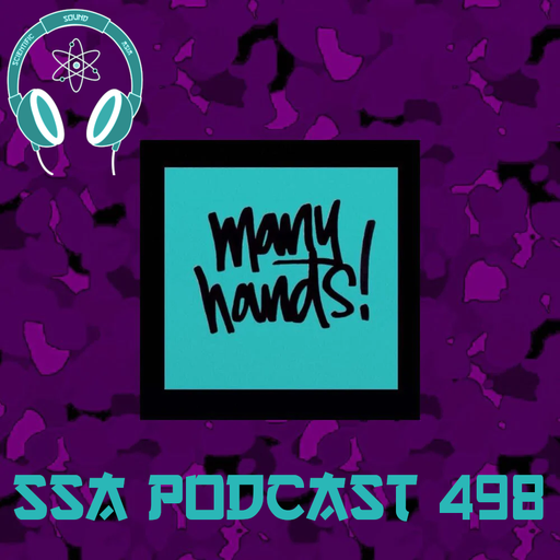 Scientific Sound Radio Podcast 498 Many Hands' 24th show.