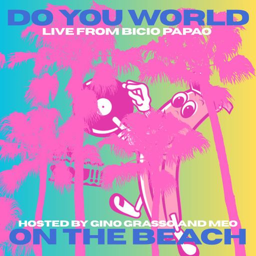 Do You On The Beach w/ Gino Grasso and Meo 26/07/25