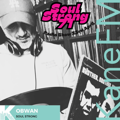 SoulStrong71 Radio Show On Kane FM (23rd April '24)