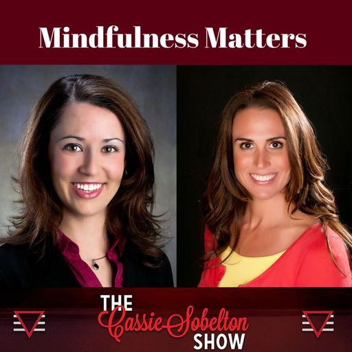 The Cassie Sobelton Show: Mindfulness