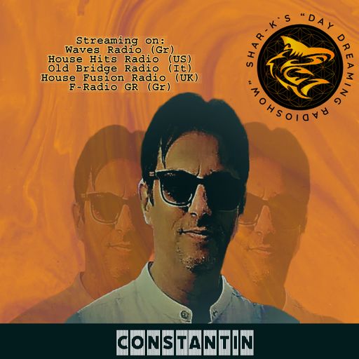 Constantin, Shar-K - Day Dreaming Radioshow ep.116 (Reloaded)