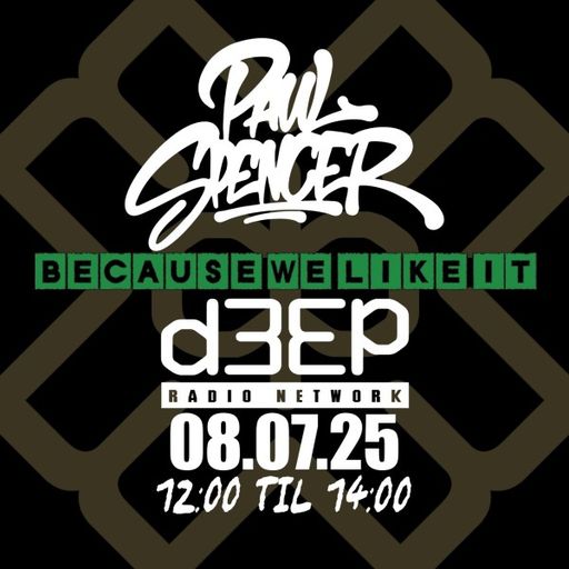 Paul Spencer - Because We Like It (08/07/25)